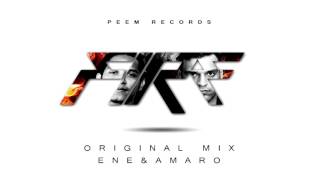 ENE &amp; AMARO - FIRE (ORIGINAL MIX) [PEEM RECORDS]