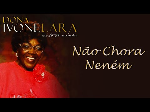 Não Chora Nenem - Dona Ivone Lara
