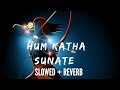 1 Hour Hum Katha Sunate Ram Sakal Gundham Ki Slowed Reverb Ravindra Jain 1 Hour Loop