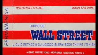 Everybody thinks I´m high-liquid method & Dj Voodoo- Himno de WALL STREET MORENO.wmv