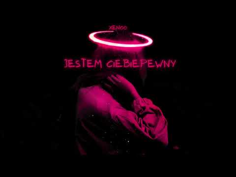 Xenoo - JESTEM CIEBIE PEWNY