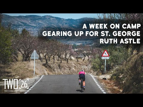 A Week On Camp | La Nucia, Alicante Training | Gearing Up For St. George | Ruth Astle