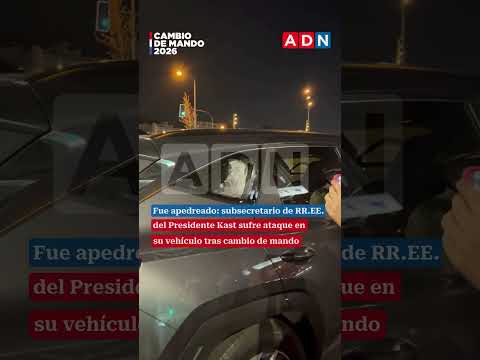Fue apedreado: subsecretario de RR.EE. de Kast sufre ataque a su vehículo tras cambio de mando