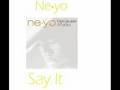 Ne Yo Say It