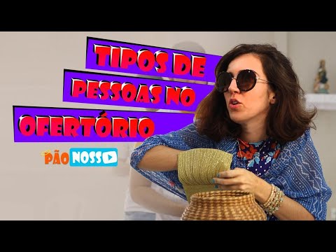 TIPOS DE PESSOAS NO OFERTÓRIO - MP