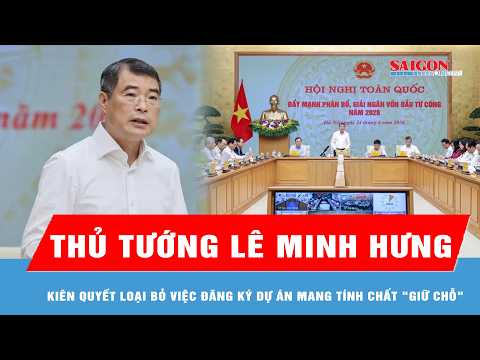 Thủ tướng Lê Minh Hưng: Kiên quyết loại bỏ việc đăng ký dự án mang tính chất 