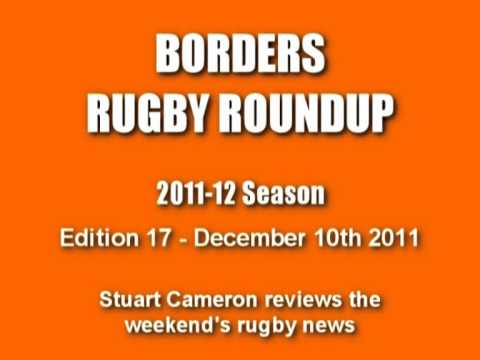 BORDERS RUGBY ROUNDUP 2011-12 SEASON - EDITION 17 - 10.12.11