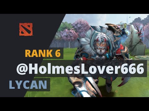 @HolmesLover666 (Rank 6) plays Lycan Dota 2 Full Game