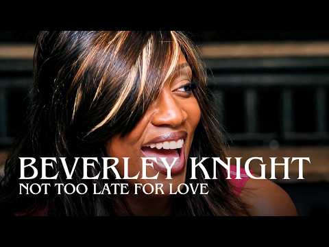 Not Too Late for Love - Beverley Knight