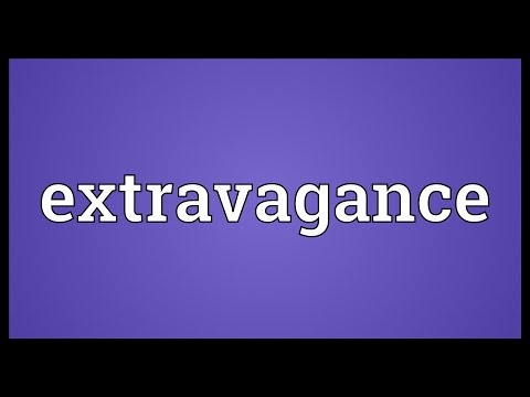 Extravagance Meaning