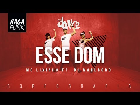 Esse Dom  - MC Livinho ft. DJ Marlboro | FitDance TV (Coreografia) Dance Video
