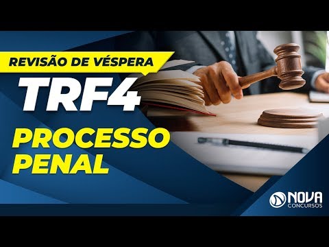 Concurso TRF4 2019 - Revisão de Véspera - Processo Penal