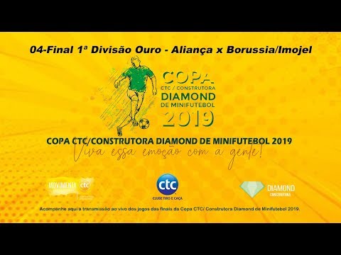 COPA CTC Construtora Diamond de Minifutebol 2019 - Final 1ª Divisão ouro - Aliança x Borussia Imojel