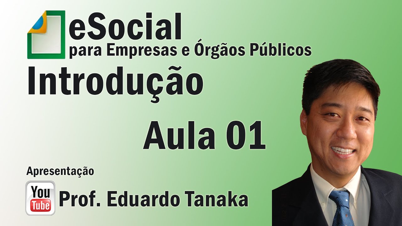 eSocial - Empresas e Órgãos Públicos - Aula 01 (Introdução)
