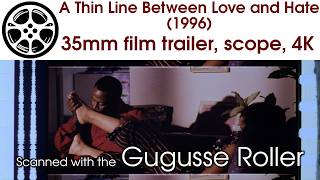 A Thin Line Between Love and Hate (1996) 35mm film trailer scan, scope 4K