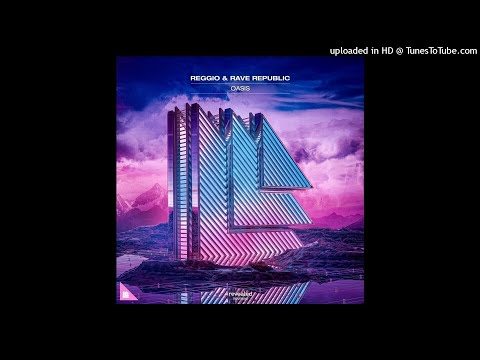 REGGIO & Rave Republic - Oasis (Extended Mix) II Big Room