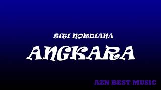 Download lagu ANGKARA  I  SITI NORDIANA (LIRIK) mp3