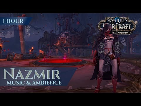 Nazmir - Music & Ambience (1 hour, 4K, World of Warcraft Battle for Azeroth aka BfA)