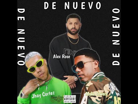 DE NUEVO - MYKE TOWERS FT JHAY CORTEZ ALEX ROSE (VIDEO OFFICIAL )