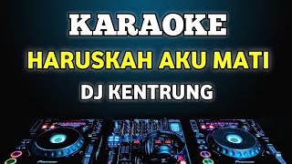 Download lagu Karaoke Haruskah Aku Mati - Arief Versi Dj kentrung Remix by jmbd mp3 Download lagu Karaoke Haruskah Aku Mati - Arief Versi Dj kentrung Remix by jmbd mp3
