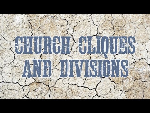 Church cliques and divisions