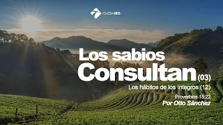 Miniatura del video: 12- Los sabios consultan (3) | Proverbios 15:22 | Ps. Otto Sánchez