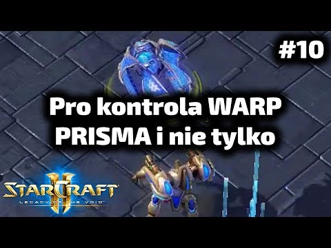 Pro kontrola warp prisma i nie tylko - Porady Zawodowego Gracza (3.0) #10