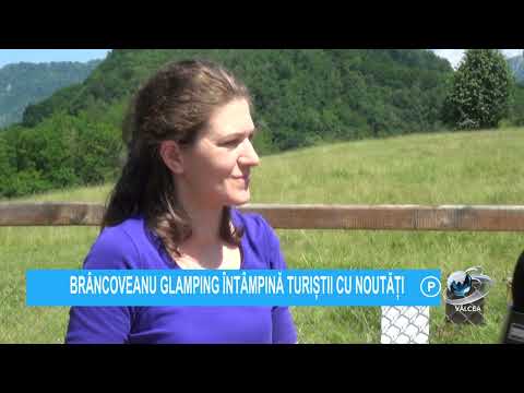 BRÂNCOVEANU GLAMPING ÎNTÂMPINĂ TURIȘTII CU NOUTĂȚI