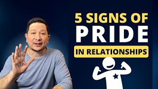 5 Signs of Pride in Your Relationships