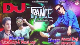 DJ Trance  Kinnauri Pahari Fusion  Anand Negi  Kin