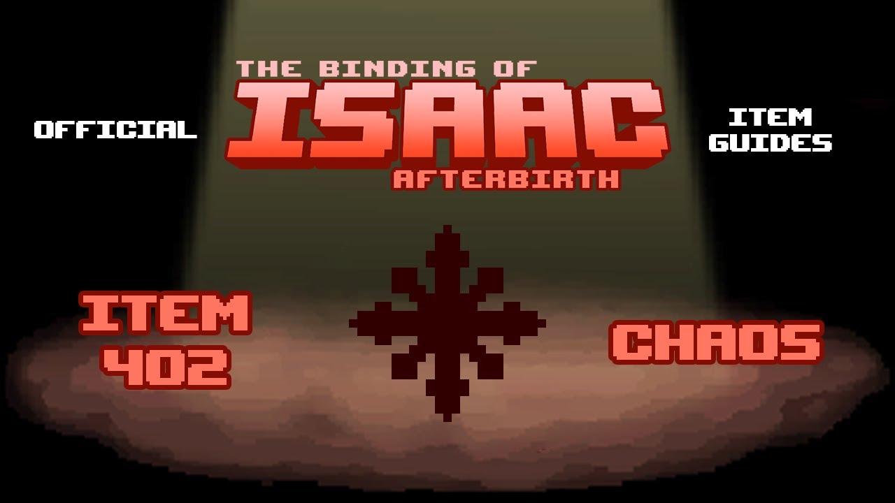 Official TBOI Item Guides No. 402: Chaos