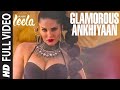 Glamorous Ankhiyaan FULL VIDEO Song Sunny Leone Meet Bros Anjjan Ft Krishna