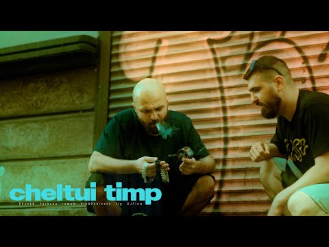 Phunk B - Cheltui timp (feat. Carbune, romaN, Vlad Dobrescu, flg, DJ Flow) (VIDEO)