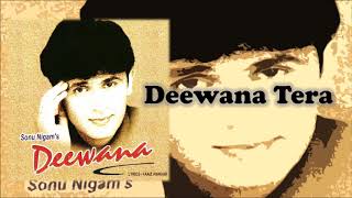 Deewana Tera | Sonu Nigam | Sajid-Wajid | Faaiz Anwar | Deewana
