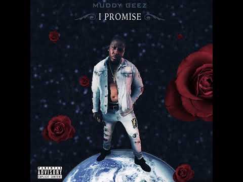 {I PROMISE} MUDDY GEEZ - DEAD 2 ME