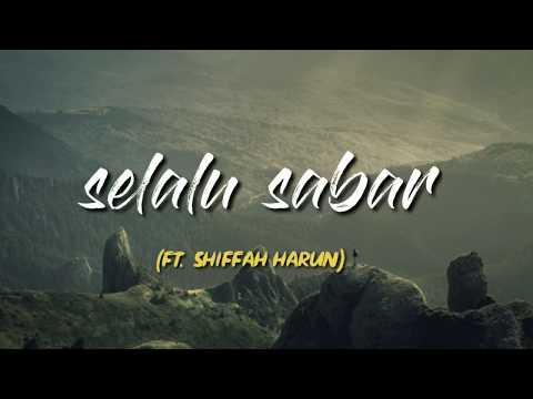 Selalu sabar (ft. SHIFFAH HARUN)