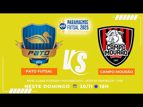PATO  FUTSAL X CAMPO MOURÃO | SÉRIE OURO | AO VIVO |  18H