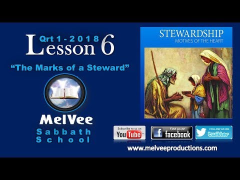 MelVee Sabbath School || Ln 06 - 2018 || The Marks of a Steward