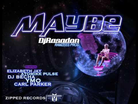 DJRasadon Feat.Stefani Scovolo 'Maybe' CarlParkerRemix PromoEdit.wmv