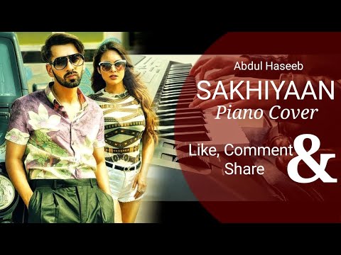 SAKHIYAAN: Maninder Buttar Piano Cover | New Punjabi Songs 2018 | Neha Malik #SakhiyaanPiano Video