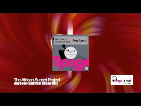 "Any Love' (Spiritual House mix)  by African Sunset Project