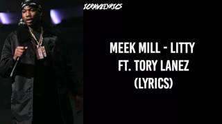Meek Mill - Litty Ft. Tory Lanez (Lyrics)