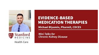 Evidence-Based Medication Therapies for Chronic Kidney Disease (CKD)