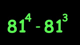 OLYMPIADS || How to Solve 81^4 - 81^3 || No Calculator Allowed  #maths