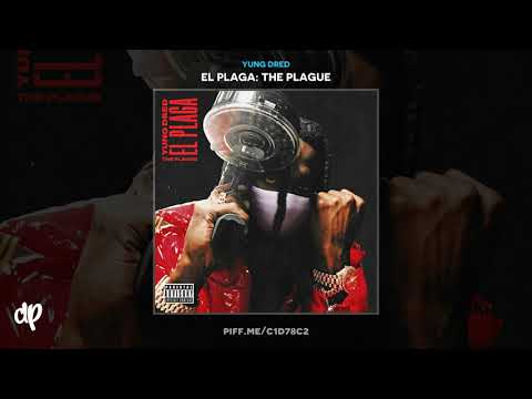 Yung Dred - Been Outside ft Tae Bae [El Plaga: The Plague]