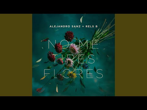 No me tires flores
