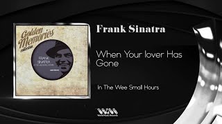 Frank Sinatra - When Your lover Has Gone