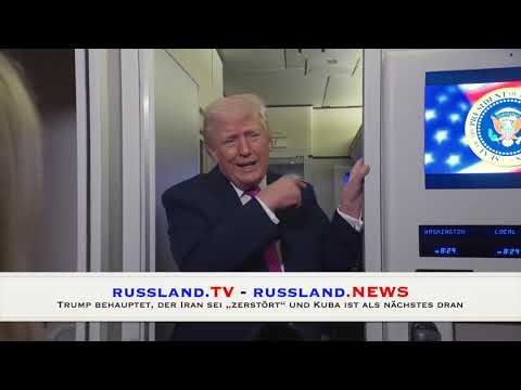 Trump behauptet, der Iran sei „zerstört“ und Kuba ist als nächstes dran