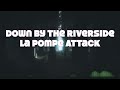 DOWN BY THE RIVERSIDE- LA POMPE ATTACK- DOUG MUNRO