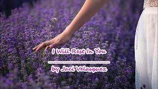 I Will Rest In You (Jaci Velasquez)